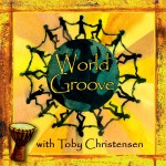 World Groove with Toby Christensen World Groove Album Cover